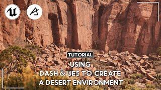 Using UE5 & Dash to Create a Desert Environment