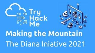 Making the Mountain - The Diana Initiative 2021