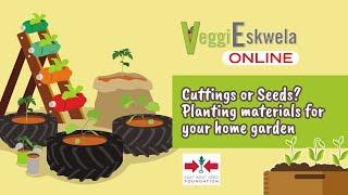 Episode 8: Cuttings or Seeds? Planting Materials for your Home Garden