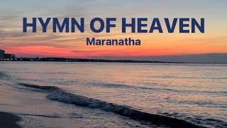 Hymn of Heaven • Maranatha • with lyrics, sunset hour and ocean background