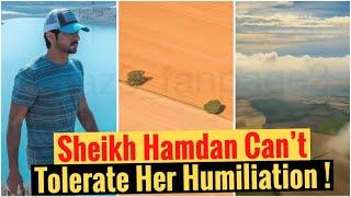 Sheikh Hamdan Can't Tolerate Her Humiliation ! | Sheikh Hamdan | Fazza | Crown Prince Of Dubai