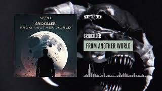 Gridkiller - From Another World