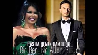 Bulent Ersoy ft. Tarkan - Bir Ben Bir Allah Biliyor (Pasha Remix Hamburg)