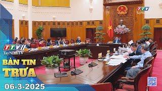 Bản tin trưa 06-3-2025 | Tin tức hôm nay | TayNinhTV