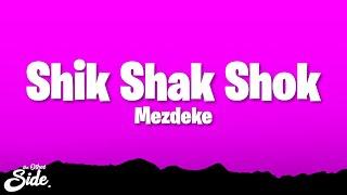 Mezdeke  - Shik Shak Shok (Lyrics)