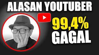 99,4% Youtuber Pemula Gagal  Ternyata ini sebabnya