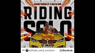 Kasino Yungen Ft. r Rio da don - Riding Solo