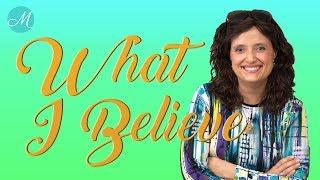 What I Believe - Miracle Maker Mom