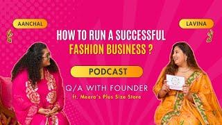 How to run a successful fashion business- @aanchalbhatia4 founder of Meera's revaling the secert