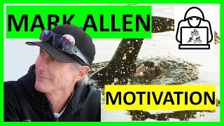 Mark Allen on Motivation