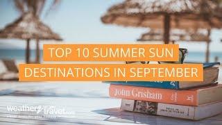 Top 10 summer sun destinations in September (HD)