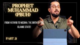 From Yathrib to Medina: The Birth of the Islamic State!