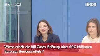 Wieso erhält die Bill Gates-Stiftung über 600 Millionen Euro aus Bundesmitteln? | BPK