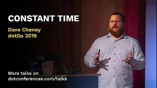 dotGo 2019 - Dave Cheney - Constant Time