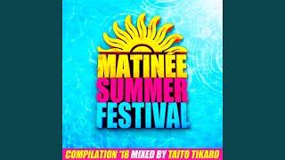 Matinee Summer Festival Compilation 2018 (Continuous Mix)