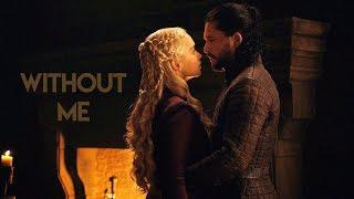 Jon & Daenerys || Without Me