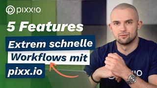 5 Top-Features vom pixx.io Media Management: So bringst du deine Workflows ins Rollen