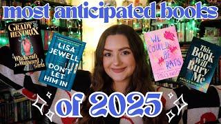 MY MOST ANTICIPATED BOOKS OF 2025 | new releases you need to add to your tbr!