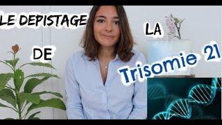 Le Dépistage de la Trisomie 21  (conseils de sage femme)