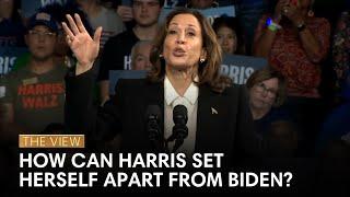 How Can Harris Set Herself Apart From Biden? | The View