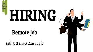 Remote job/ The better India hiring fresh/exp can apply.#Job