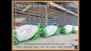 Công ty Phú Thái: Sản Xuất Bồn Trộn Bê Tông Thủy Lực Mini Gắn Lên Xe Tải Ben Giá Tốt, Mẫu Mã Đẹp.