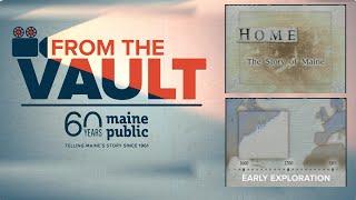 From The Vault: "HOME The Story of Maine"- Early Exploration