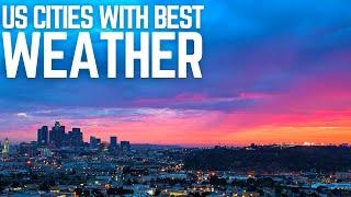 US Cities with the Best Weather  | Best Weather Places to Live in USA 