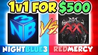 NIGHTBLUE3 VS. REDMERCY 1v1 FOR $500 | LEGENDARY BLUE VS. RED CLASH