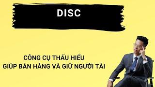 DISC cộng cụ thấu hiểu để giúp bạn bán hàng và giữ người tài