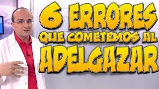 6 ERRORES que cometemos al ADELGAZAR