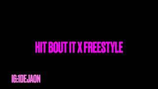 HIT BOUT IT X FREESTYLE 