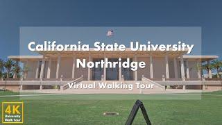 California State University, Northridge - Virtual Walking Tour [4k 60fps]