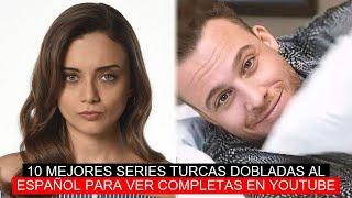 10 MEJORES SERIES TURCAS DOBLADAS AL ESPAÑOL PARA VER COMPLETAS EN YOUTUBE