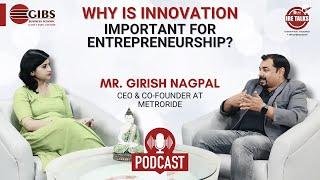 Girish Nagpal - CEO & Co-founder at MetroRide | IRE Talks Podcast | GIBS Business School, Bangalore