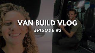 VAN BUILD VLOG: Episode #3