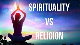 Spirituality Vs. Religion: A Deep Analysis