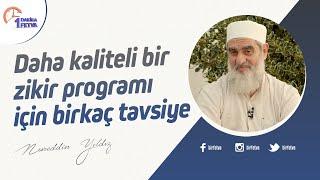 Daha kaliteli bir zikir programı için birkaç tavsiye | [Birfetva-Nureddin Yıldız]