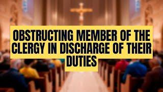 Obstructing Member of the Clergy in Discharge of His or Her Duties