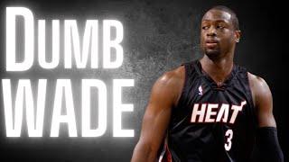 How Dwyane Wade Willingly Ruined His Career