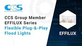 Flexible Flood Lights from EFFILUX (CCS Group Member) | Product Introduction