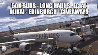  *50k SPECIAL LONG HAUL GIVEAWAYS STREAM* Emirates A350 Dubai to Edinburgh | MSFS 2024