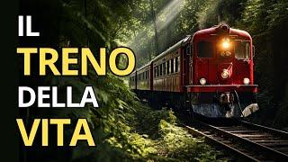 Il treno della vita | Riflessione | Impara ad essere felice  ️