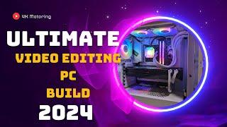 Ultimate Video Editing PC Build 2024 - i9 14900K RTX3080 4K Video Editing