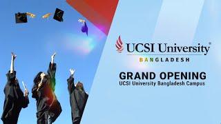 Grand Opening | UCSI University Bangladesh Campus