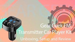 Gear Geek FM Transmitter Car Player Kit Unboxing, Setup and Review