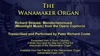 Wanamaker Organ: Peter Richard Conte Plays Moonlight Music from Capriccio by Richard Strauss