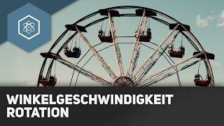 Die Winkelgeschwindigkeit - Rotation