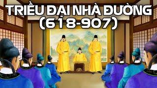 Tóm Tắt: Triều Đại Nhà Đường (618 - 907) II Tang Dynasty - Tóm Tắt