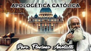 Apologética Católica - Padre Flaviano Amatulli